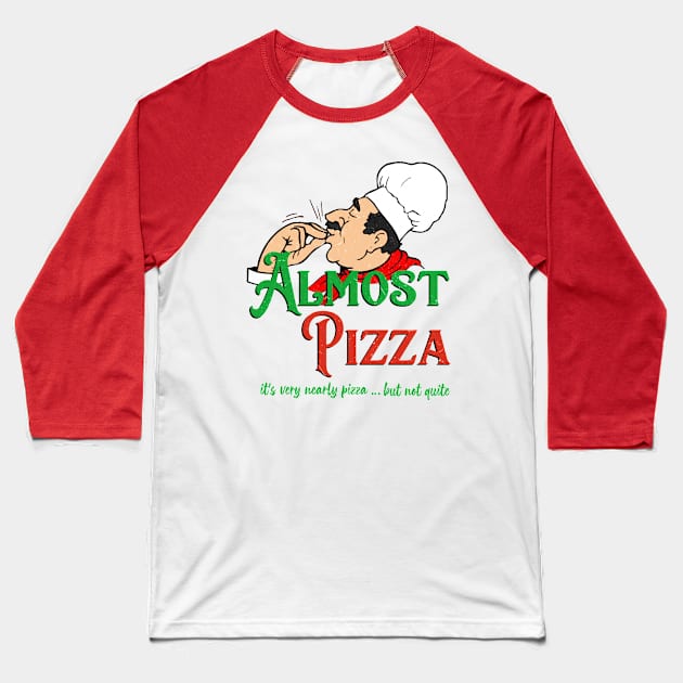 Almost Pizza Baseball T-Shirt by Watson Creations
